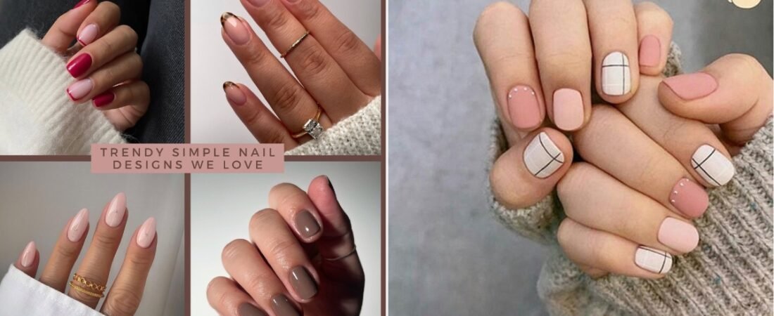 Trendy Simple Nail Designs: Your Complete Guide to Effortless, Elevated Style 1 Trendy Simple Nail Designs: Your Complete Guide to Effortless, Elevated Style